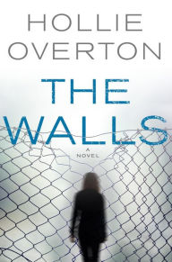 Title: The Walls, Author: Hollie Overton