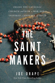 Free computer phone book download The Saint Makers: Inside the Catholic Church and How a War Hero Inspired a Journey of Faith  9780316268820 (English literature)