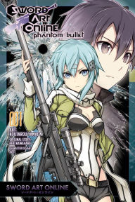 Title: Sword Art Online: Phantom Bullet, Vol. 1 (manga), Author: Reki Kawahara