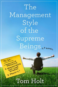 Title: The Management Style of the Supreme Beings, Author: Tom Holt