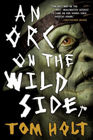 Books download itunes free An Orc on the Wild Side English version by Tom Holt