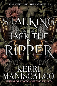 Title: Stalking Jack the Ripper (Stalking Jack the Ripper Series #1), Author: Kerri Maniscalco