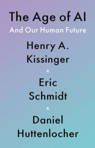 Ebook download for android The Age of AI: And Our Human Future in English by Henry A Kissinger, Eric Schmidt, Daniel Huttenlocher, Henry A Kissinger, Eric Schmidt, Daniel Huttenlocher