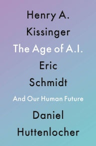 Title: The Age of AI: And Our Human Future, Author: Henry Kissinger