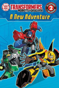 Title: Transformers Robots in Disguise: A New Adventure, Author: Steve Foxe