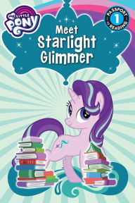 Title: My Little Pony: Meet Starlight Glimmer!, Author: Magnolia Belle