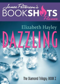 Title: Dazzling: The Diamond Trilogy, Book I, Author: Elizabeth Hayley