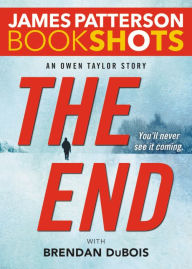Title: The End: An Owen Taylor Story, Author: James Patterson