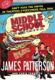 Title: Middle School: The Worst Years of My Life, Author: James Patterson