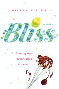 Title: Bliss, Author: Hilary Fields