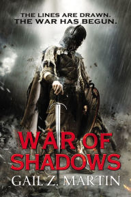 Title: War of Shadows (Ascendant Kingdoms Saga Series #3), Author: Gail Z. Martin