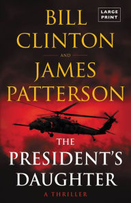 Title: The President's Daughter, Author: Bill Clinton and James Patterson