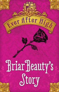 Title: Ever After High: Briar Beauty's Story, Author: Shannon Hale