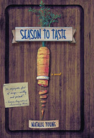 Title: Season to Taste: A Novel, Author: Natalie Young