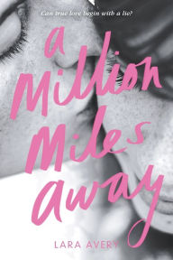 Title: A Million Miles Away, Author: Lara Avery