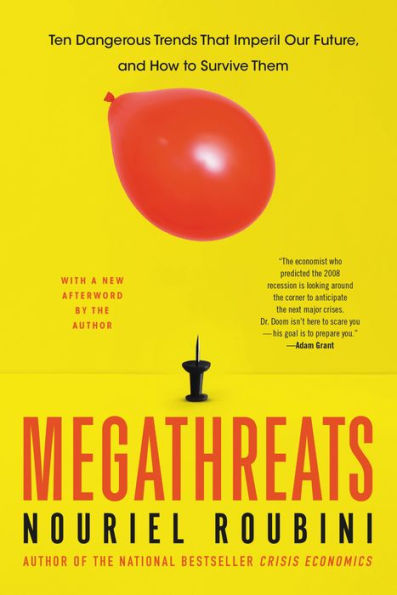 MegaThreats: Ten Dangerous Trends That Imperil Our Future, And How to Survive Them