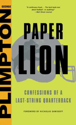 Title: Paper Lion: Confessions of a Last-String Quarterback, Author: George Plimpton