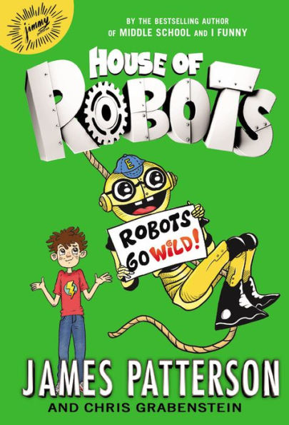 Robots Go Wild! (House of Robots Series #2)