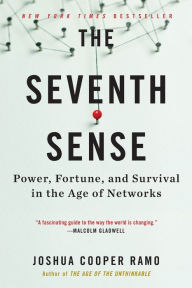 Title: The Seventh Sense: Power, Fortune, and Survival in the Age of Networks, Author: Joshua Cooper Ramo