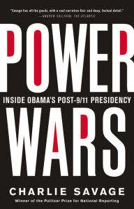 Title: Power Wars: Inside Obama's Post-9/11 Presidency, Author: Charlie Savage