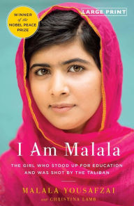 I Am Malala : The Girl Who Stood Up for Education and Was Shot by the Taliban