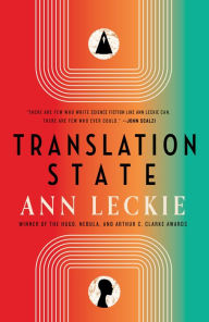 Books with pdf free downloads Translation State 9780316289719 by Ann Leckie, Ann Leckie