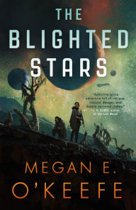 Download textbooks for free online The Blighted Stars iBook CHM RTF 9780316290791 (English Edition) by Megan E. O'Keefe