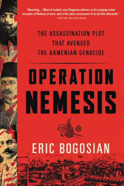 Operation Nemesis: The Assassination Plot That Avenged the Armenian Genocide