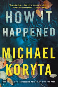 Title: How It Happened, Author: Michael Koryta
