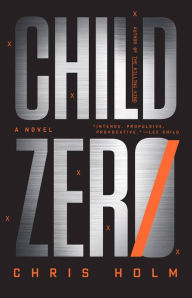 Download free e-books in english Child Zero: A Novel 9780316295123 by Chris Holm 
