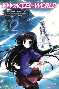 Title: Accel World, Vol. 2 (manga), Author: Reki Kawahara