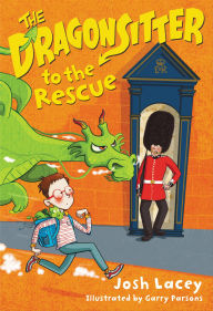 Title: The Dragonsitter to the Rescue (Dragonsitter Series #6), Author: Josh Lacey