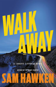 Title: Walk Away, Author: Sam Hawken