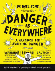Title: Danger Is Everywhere: A Handbook for Avoiding Danger, Author: David O'Doherty