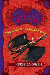 Title: How to Steal a Dragon's Sword (How to Train Your Dragon Series #9), Author: Cressida Cowell