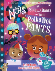 The Nuts: Sing and Dance in Your Polka-Dot Pants