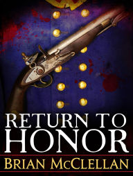 Title: Return to Honor, Author: Brian McClellan