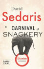 A Carnival of Snackery: Diaries (2003-2020)