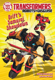 Title: Transformers Robots in Disguise: Drift's Samurai Showdown, Author: John Sazaklis