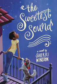 Title: The Sweetest Sound: A Novel, Author: Sherri Winston