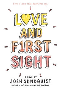 Title: Love and First Sight, Author: Josh Sundquist