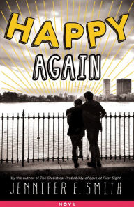 Title: Happy Again, Author: Jennifer E. Smith