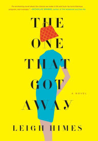 Title: The One That Got Away: A Novel, Author: Leigh Himes
