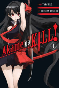 Title: Akame ga KILL!, Vol. 1, Author: Takahiro