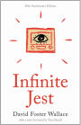 INFINITE JEST - 20th Anniversary Edition (Special Edition)