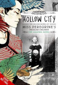 Hollow City: The Graphic Novel: The Second Novel of Miss Peregrine's Peculiar Children