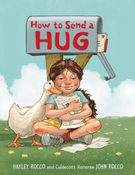 Free download books to read How to Send a Hug 9780316306928 PDF ePub by Hayley Rocco, John Rocco, Hayley Rocco, John Rocco (English literature)