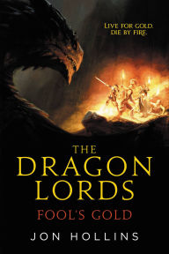 Title: The Dragon Lords: Fool's Gold, Author: Tech-it-FWD Tech-it-FWD