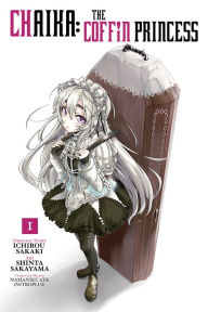 Title: Chaika: The Coffin Princess, Vol. 1, Author: Ichirou Sakaki