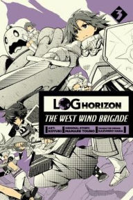 Title: Log Horizon: The West Wind Brigade, Vol. 3, Author: Koyuki